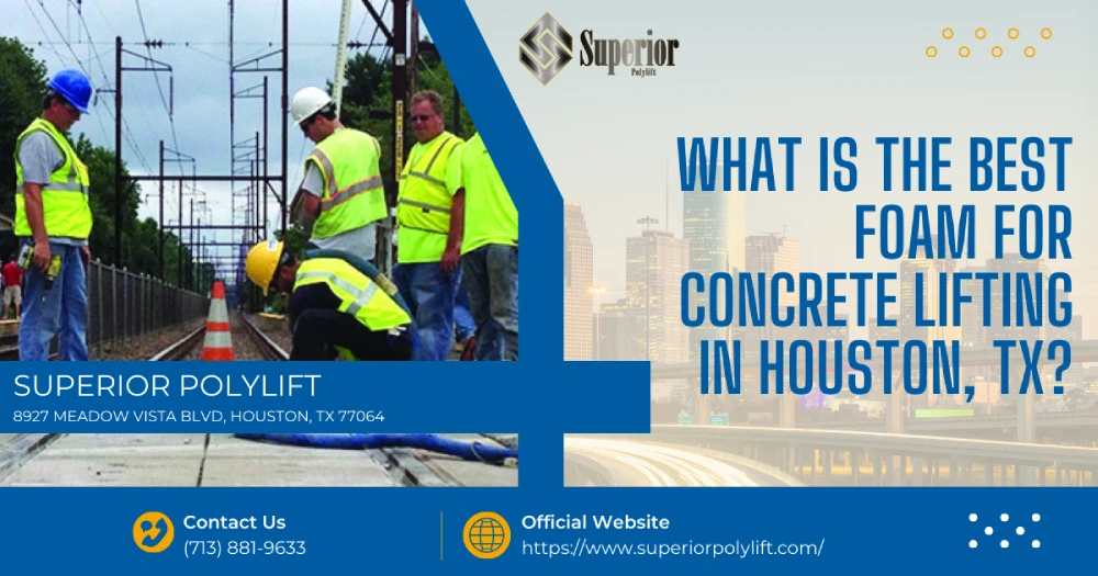 What Is the Best Foam for Concrete Lifting in Houston, TX IMG