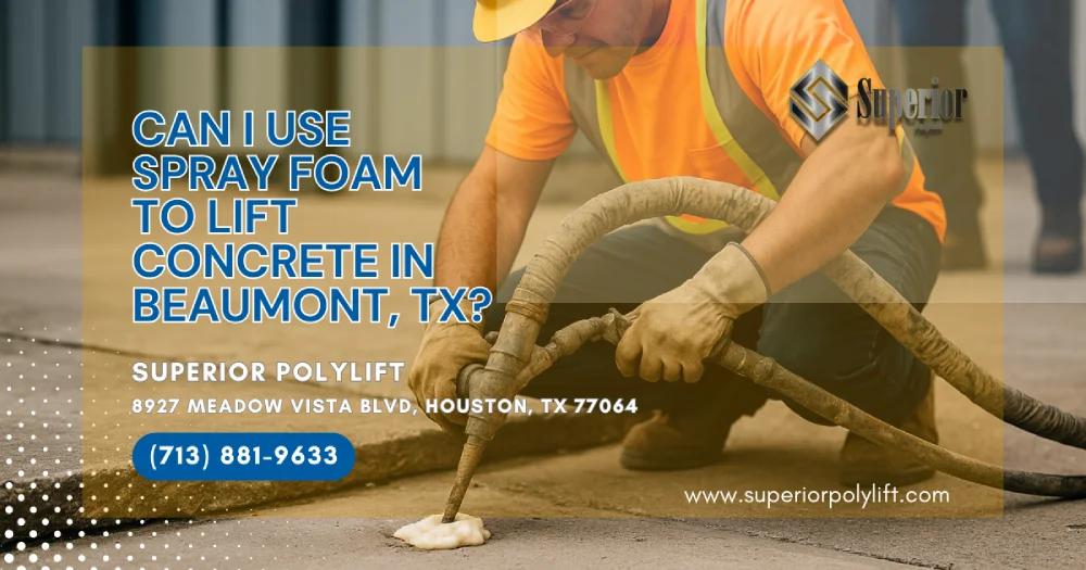 Can I Use Spray Foam to Lift Concrete in Beaumont, TX IMG