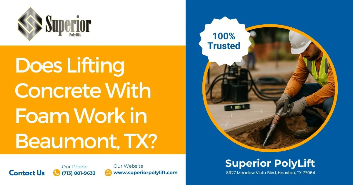 does lifting concrete with foam work in beaumont tx