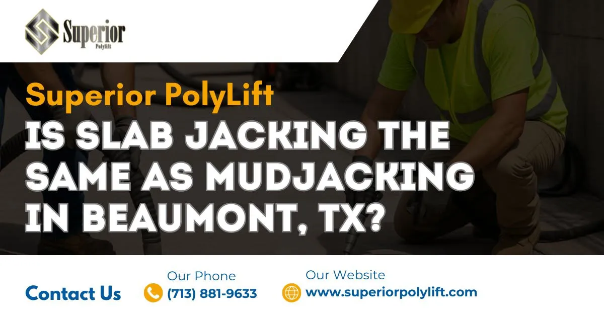 is slab jacking the same as mudjacking in beaumont tx