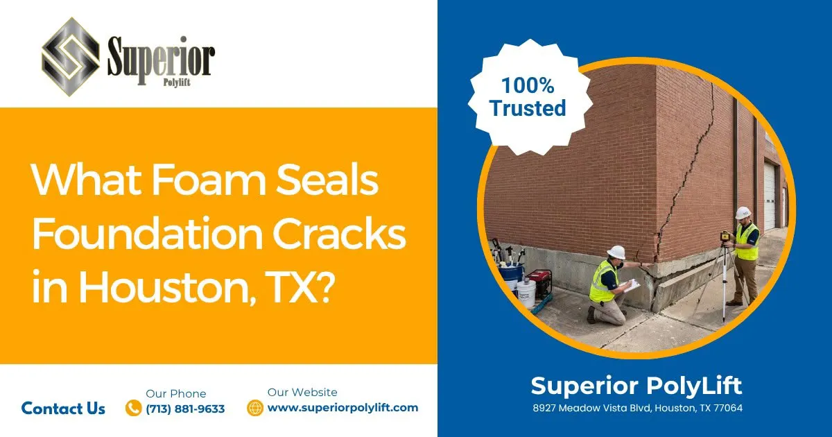 what foam seals foundation cracks in houston tx