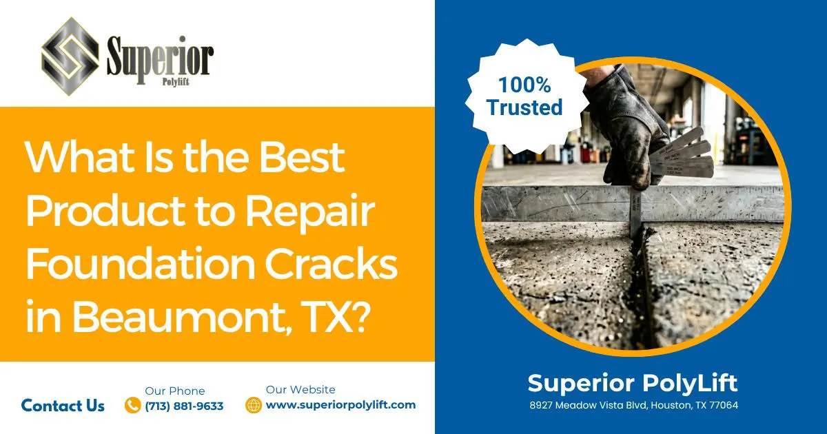 what is the best product to repair foundation cracks in beaumont tx